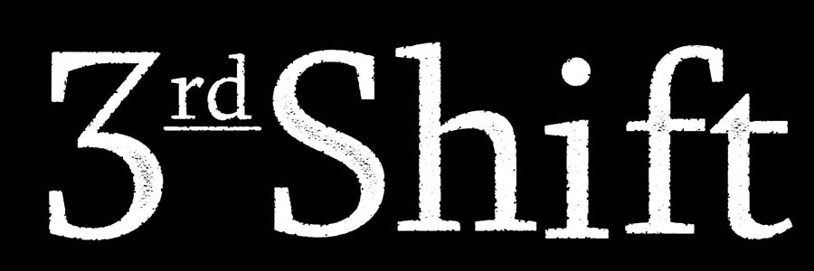 Third Shift